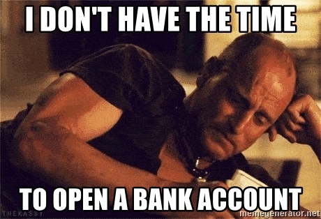 «У меня нет времени, чтобы открыть счет в банке»